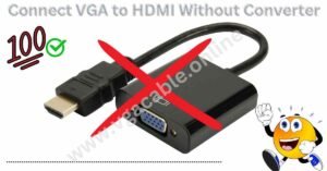 How to Connect VGA to HDMI Without Converter