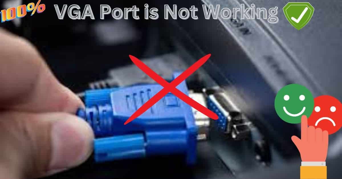 What to do If VGA Port is Not Working?